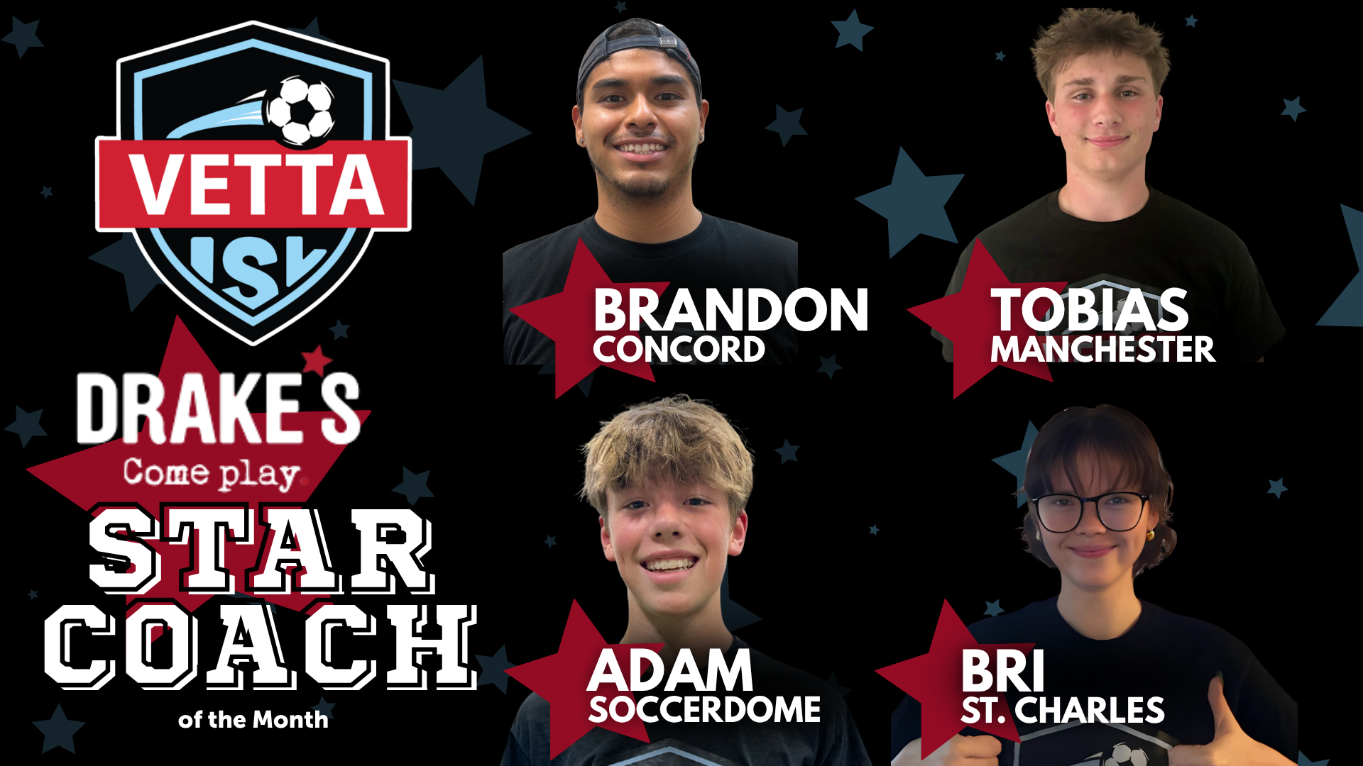 Four smiling coaches, Brandon (Concord), Tobias (Manchester), Adam (Soccerdome), and Bri (St. Charles), appear next to the Vetta logo and the text Drakes Come Play Star Coach of the Month on a starry black background.