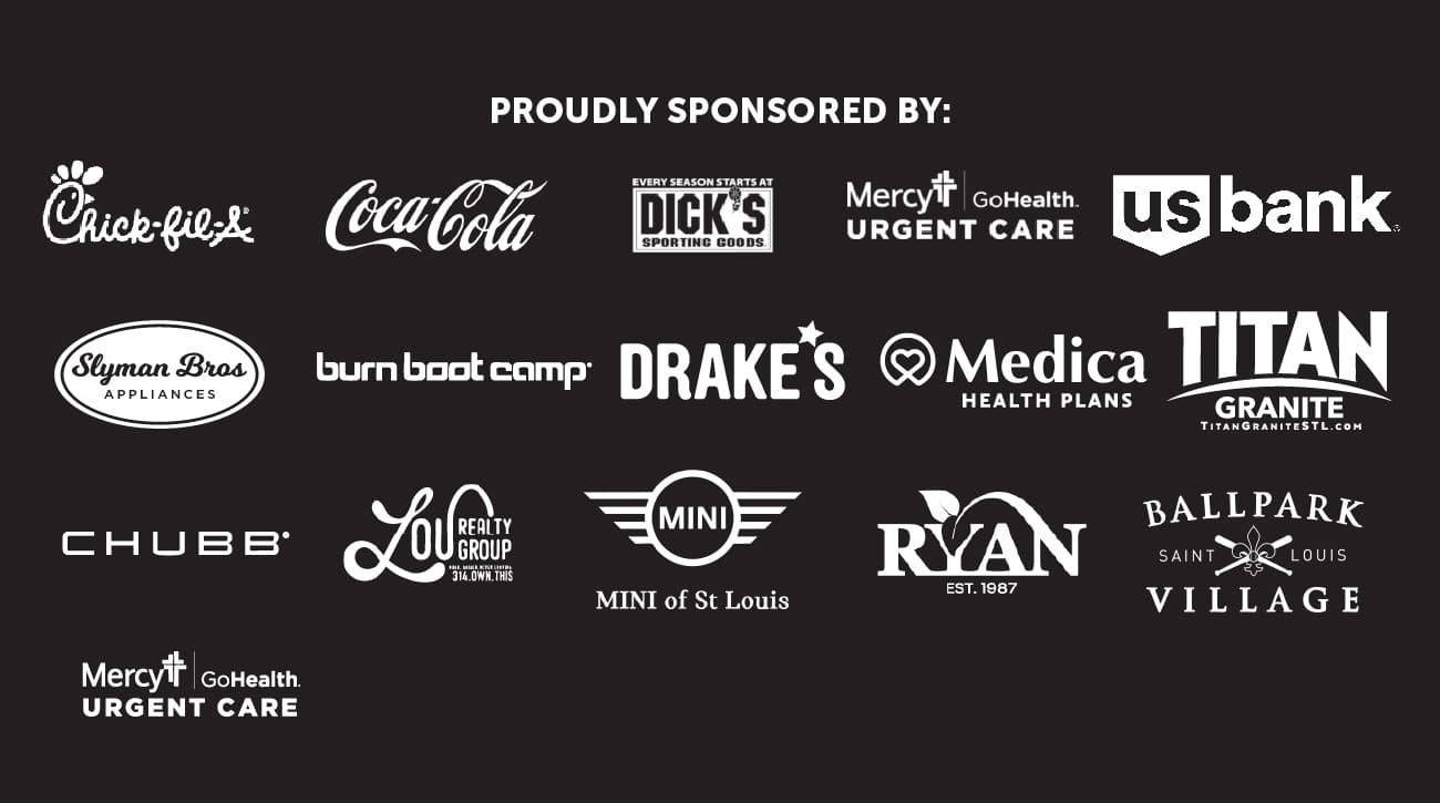 A black background with logos of various sponsors, including Chick-fil-A, Coca-Cola, US Bank, DICKS, Medica, MINI of St. Louis, Ballpark Village, and more, arranged in rows with the text Proudly Sponsored By: at the top.